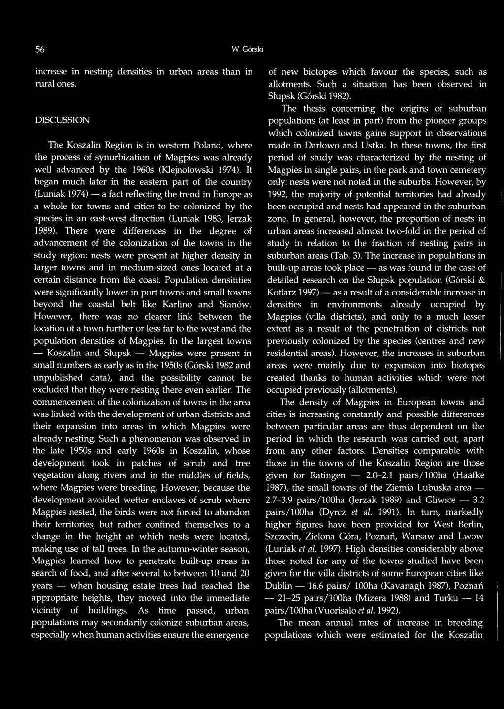 There were differences in the degree of advancement of the colonization of the towns in the study region: nests were present at higher density in larger towns and in medium-sized ones located at a