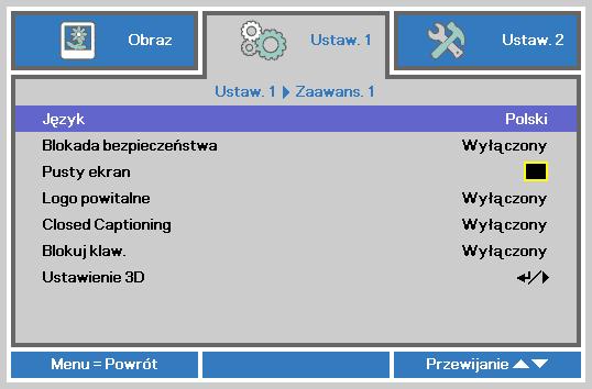 Ustawianie języka OSD Przed dalszą pracą ustaw swój język OSD. 1. Naciśnij przycisk MENU. Naciśnij przycisk kursora w celu przejścia do Ustaw. 1. Naciśnij przycisk kursora w celu przejścia do menu Zaawansowane 1.