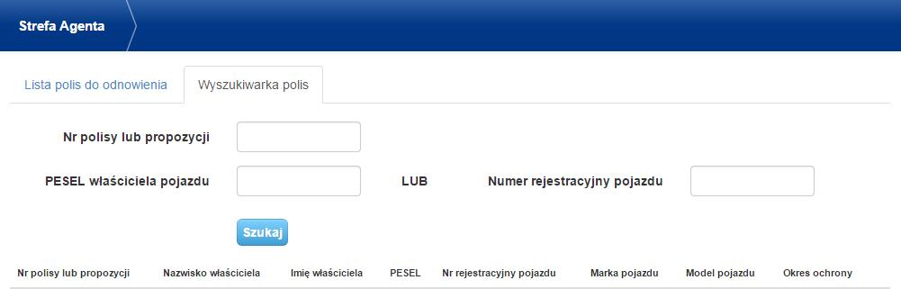 Odnawianie polis własnych korzystając z okna wyszukiwania możesz po dowolnym parametrze znaleźć polisę, którą chcesz odnowić.