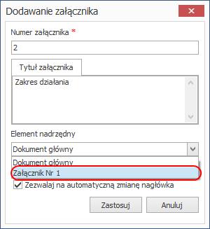 Dodając kolejny załącznik, pod jego tytułem z dostępnej listy rozwijanej wybieramy nadrzędność elementów załącznikowi nr