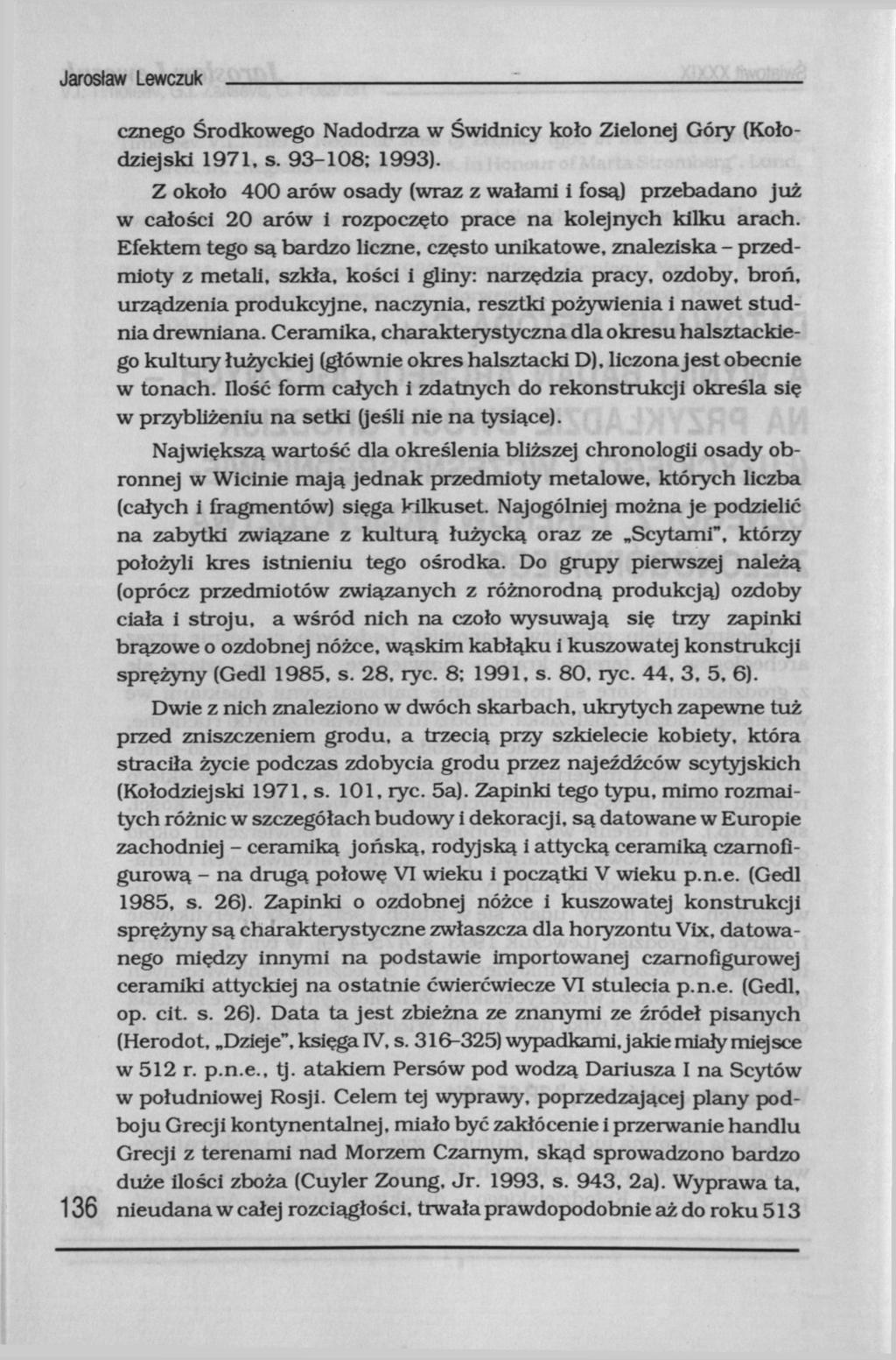 Jarosław Lewczuk cznego Środkowego Nadodrza w Świdnicy koło Zielonej Góry (Kołodziejski 1971, s. 93-108; 1993).