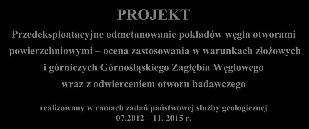 PROJEKT Przedeksploatacyjne odmetanowanie pokładów węgla otworami