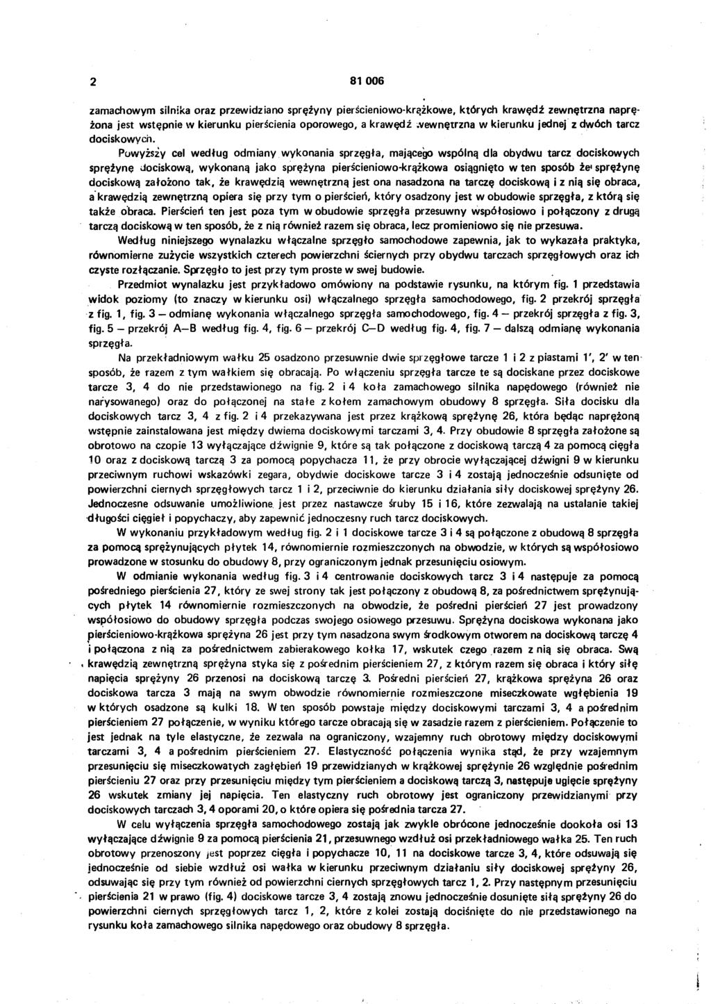 2 81 006 zamachowym silnika oraz przewidziano sprężyny pierścieniowo-krążkowe, których krawędź zewnętrzna naprę żona jest wstępnie w kierunku pierścienia oporowego, a krawędź wewnętrzna w kierunku