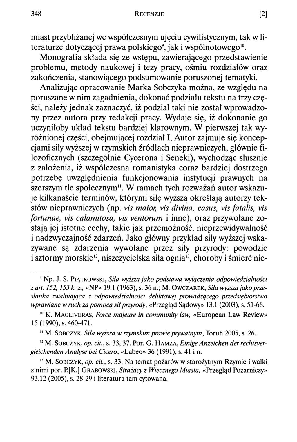 348 R ec e n z je [2] miast przybliżanej we współczesnym ujęciu cywilistycznym, tak w literaturze dotyczącej prawa polskiego9, jak i wspólnotowego10.