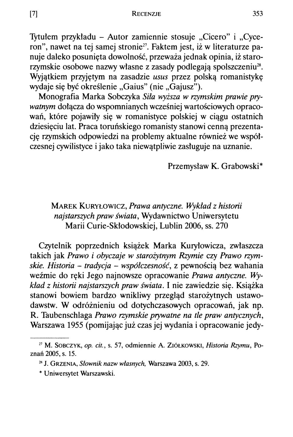 [7] R e c e n z je 353 Tytułem przykładu - Autor zamiennie stosuje Cicero i Cyceron, nawet na tej samej stronie27.