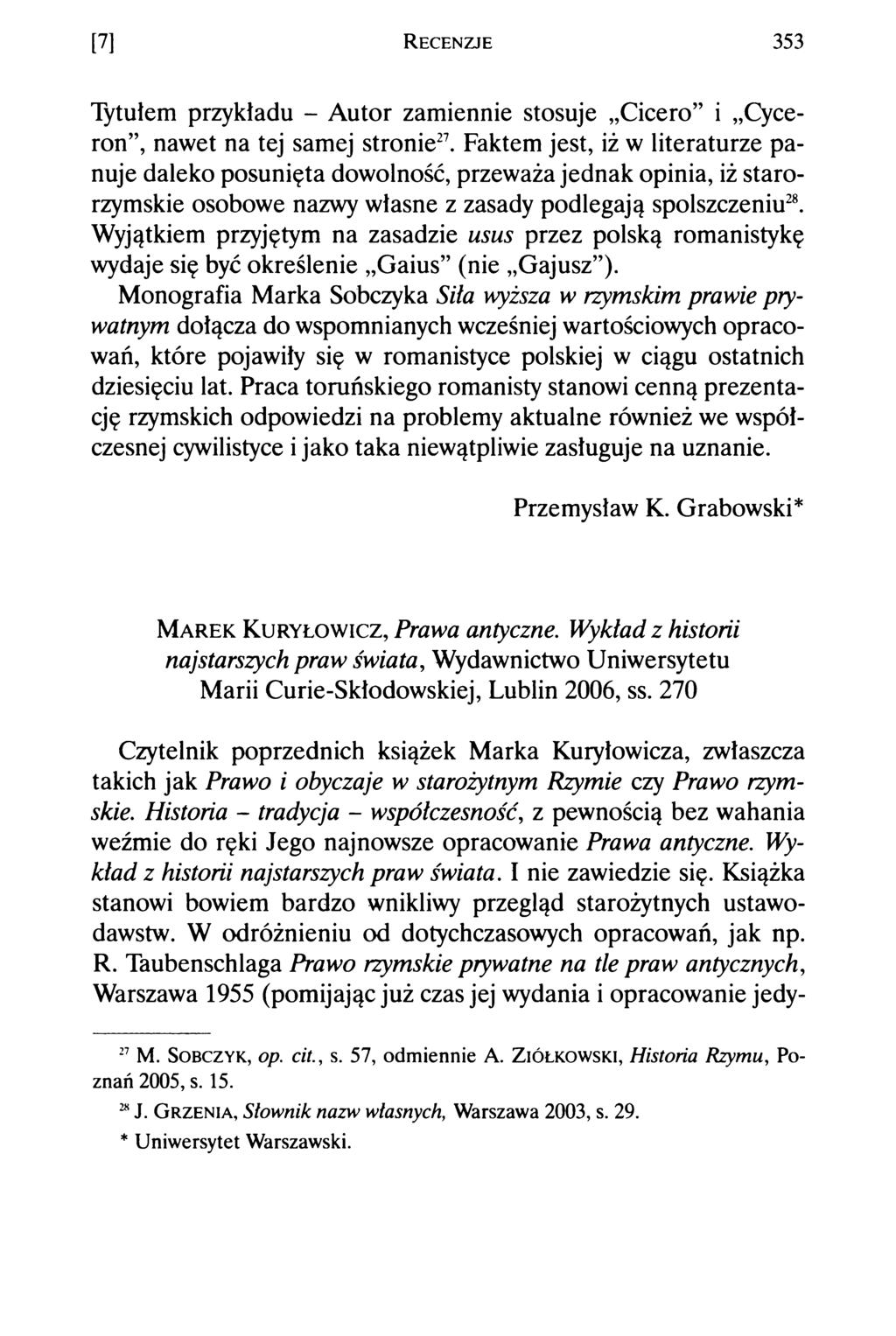 [7] R e c e n z je 353 Tytułem przykładu - Autor zamiennie stosuje Cicero i Cyceron, nawet na tej samej stronie27.