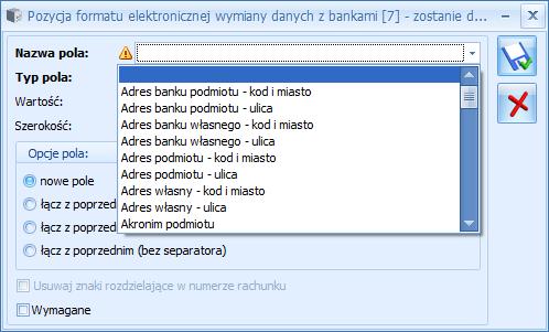 Nazwa pola - z rozwijalnej listy należy wybrać odpowiednią opcję, np. Data dokumentu, Kwota płatności, Nazwa podmiotu, Pełny numer rachunku podmiotu.