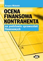 B5 cena 290,00 zł symbol RFK697 Roman Seredyński Katarzyna Szaruga Marta Dziedzia Arkadiusz Lenarcik Operacje gospodarcze w praktyce księgowej wycena i ujęcie na kontach według polskiego prawa