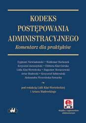 592 str. B5 cena 230,00 zł symbol PGK756e dr Artur Mudrecki (red.) dr hab. Lidia Klat-Wertelecka, prof. UO (red.) Kodeks postępowania administracyjnego.