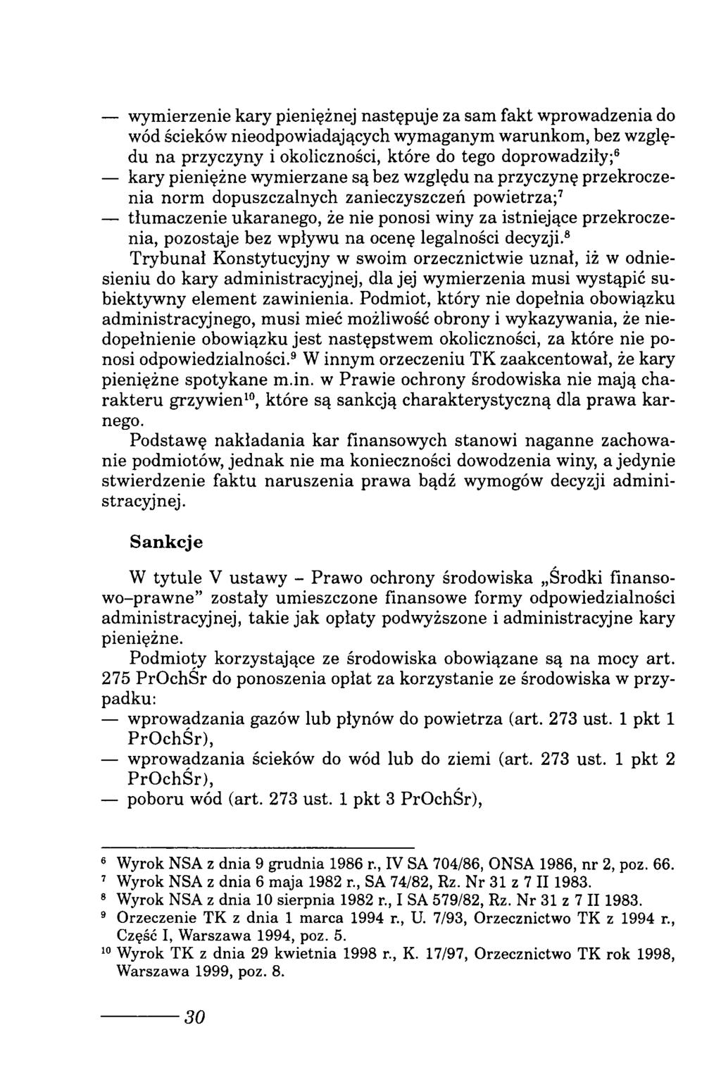 wymierzenie kary pieniężnej następuje za sam fakt wprowadzenia do wód ścieków nieodpowiadających wymaganym warunkom, bez względu na przyczyny i okoliczności, które do tego doprowadziły;6 kary