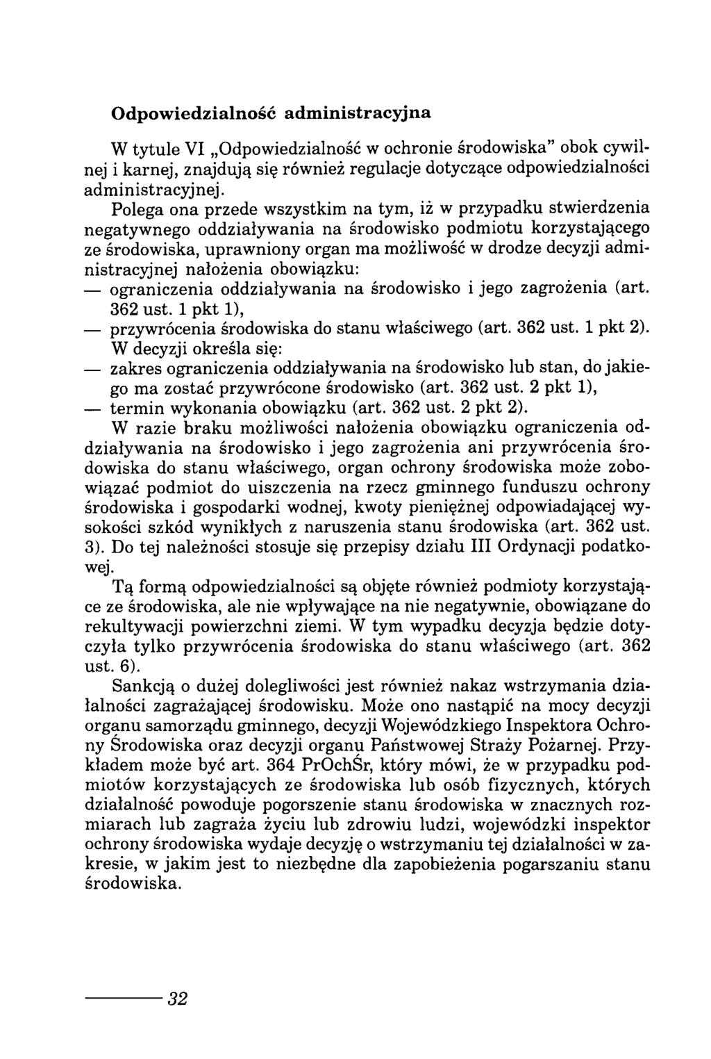 O dpow iedzialność adm inistracyjna W tytule VI Odpowiedzialność w ochronie środowiska obok cywilnej i karnej, znajdują się również regulacje dotyczące odpowiedzialności adm inistracyjnej.