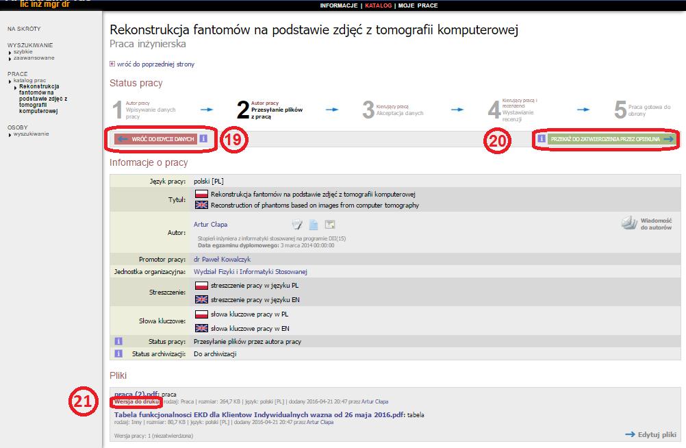 W przypadku, gdy Autor pracy chciałby poprawić dane Pracy wprowadzone przez niego na Kroku 1 może cofnąć pracę z Kroku 2 za pomocą przycisku WRÓĆ DO EDYCJI DANYCH (19).