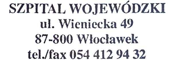 Wieniecka 49 87-800 Włocławek fax: (054) 412 94 32 e-mail: szpital_wloclawek@interia.pl 2. tryb zamówienia - przetarg nieograniczony, 3.