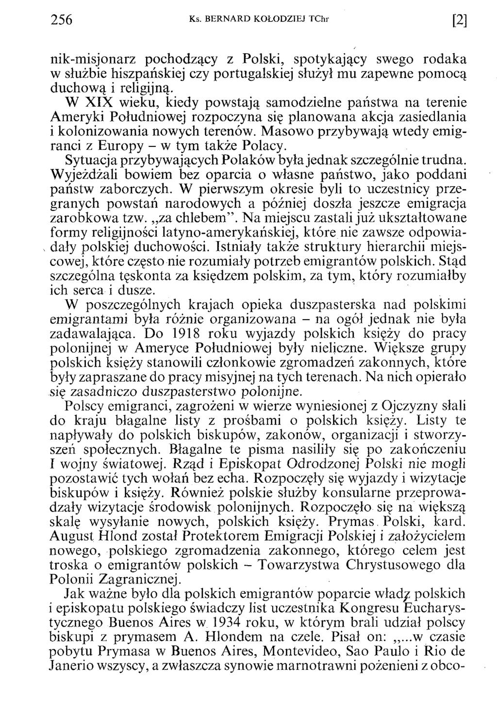 256 Ks- BERNARD KOŁODZIEJ TChr [2] nik-misjonarz pochodzący z Polski, spotykający swego rodaka w służbie hiszpańskiej czy portugalskiej służył mu zapewne pomocą duchową i religijną.