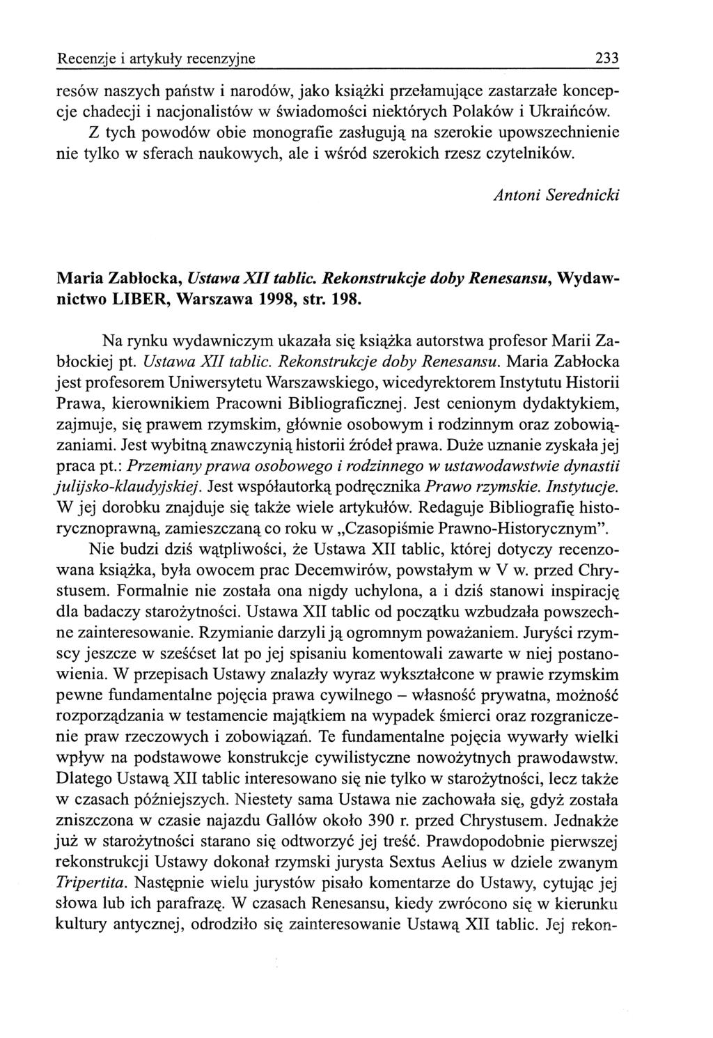 233 Recenzje i artykuły recenzyjne resów naszych państw i narodów, jako książki przełamujące zastarzałe koncepcje chadecji i nacjonalistów w świadomości niektórych Polaków i Ukraińców.