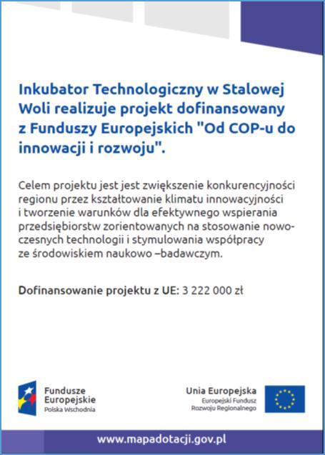 Wzory plakatów Plakat musi zawierać następujące dane: nazwę beneficjenta, tytuł projektu, cel projektu (opcjonalnie), wysokość wkładu Unii Europejskiej w projekt, zestaw logo znaki FE i UE oraz herb