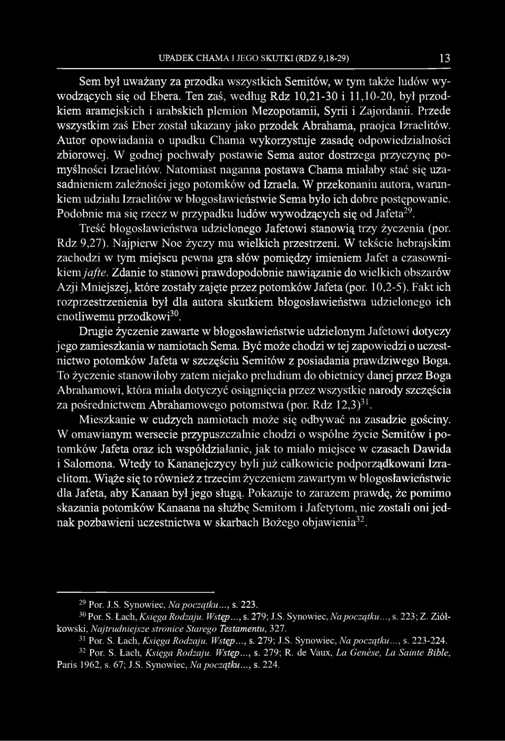 Przede wszystkim zaś Eber został ukazany jako przodek Abrahama, praojca Izraelitów. Autor opowiadania o upadku Chama wykorzystuje zasadę odpowiedzialności zbiorowej.