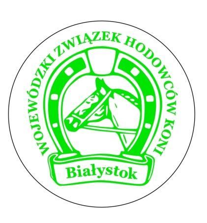 Wojewódzki Związek Hodowców Koni w Białymstoku ul. M. C.- Skłodowskiej 3 15-094 Białystok tel.