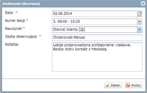 Dokumentowanie lekcji przez nauczyciela w widoku Lekcja Aby sporządzić notatkę na temat pracy nauczyciela należy: W widoku Rejestr obserwacji kliknąć przycisk Dodaj.