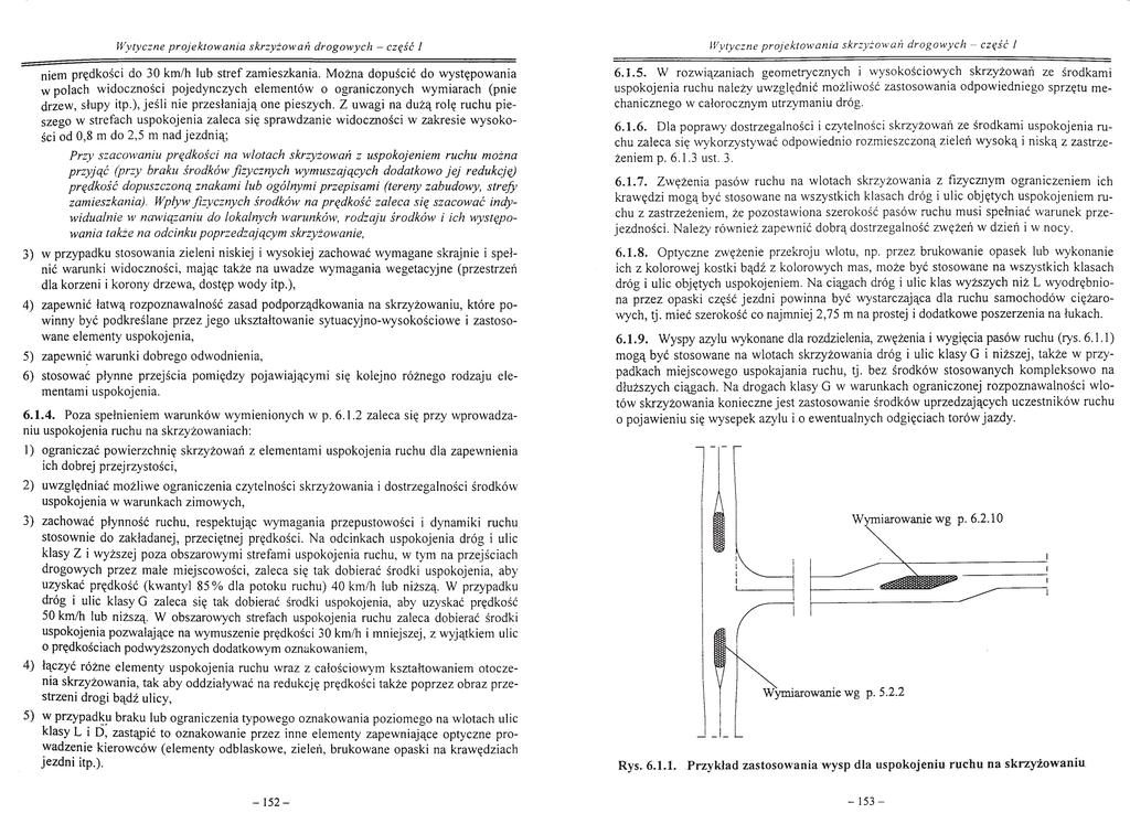 3) 4) 5) 6) Wytyczne projektowania skrzyżowań drogowych - część I niem prędkości do 30 km/h lub stref zamieszkania.