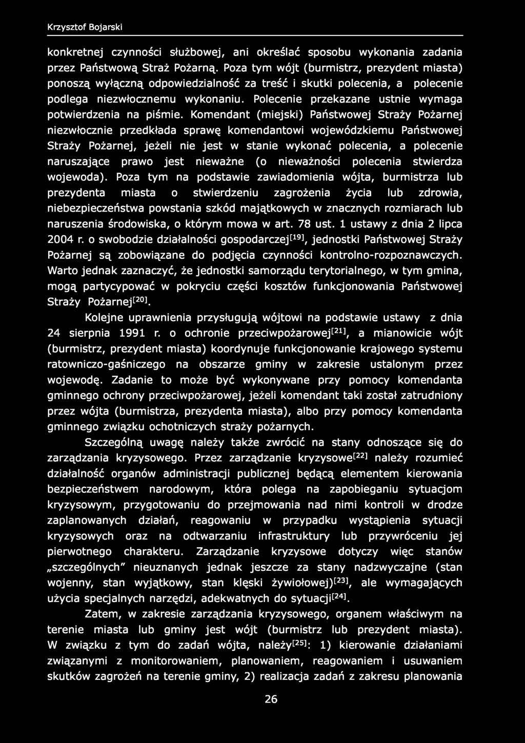 Krzysztof Bojarski konkretnej czynności służbowej, ani określać sposobu wykonania zadania przez Państwową Straż Pożarną.