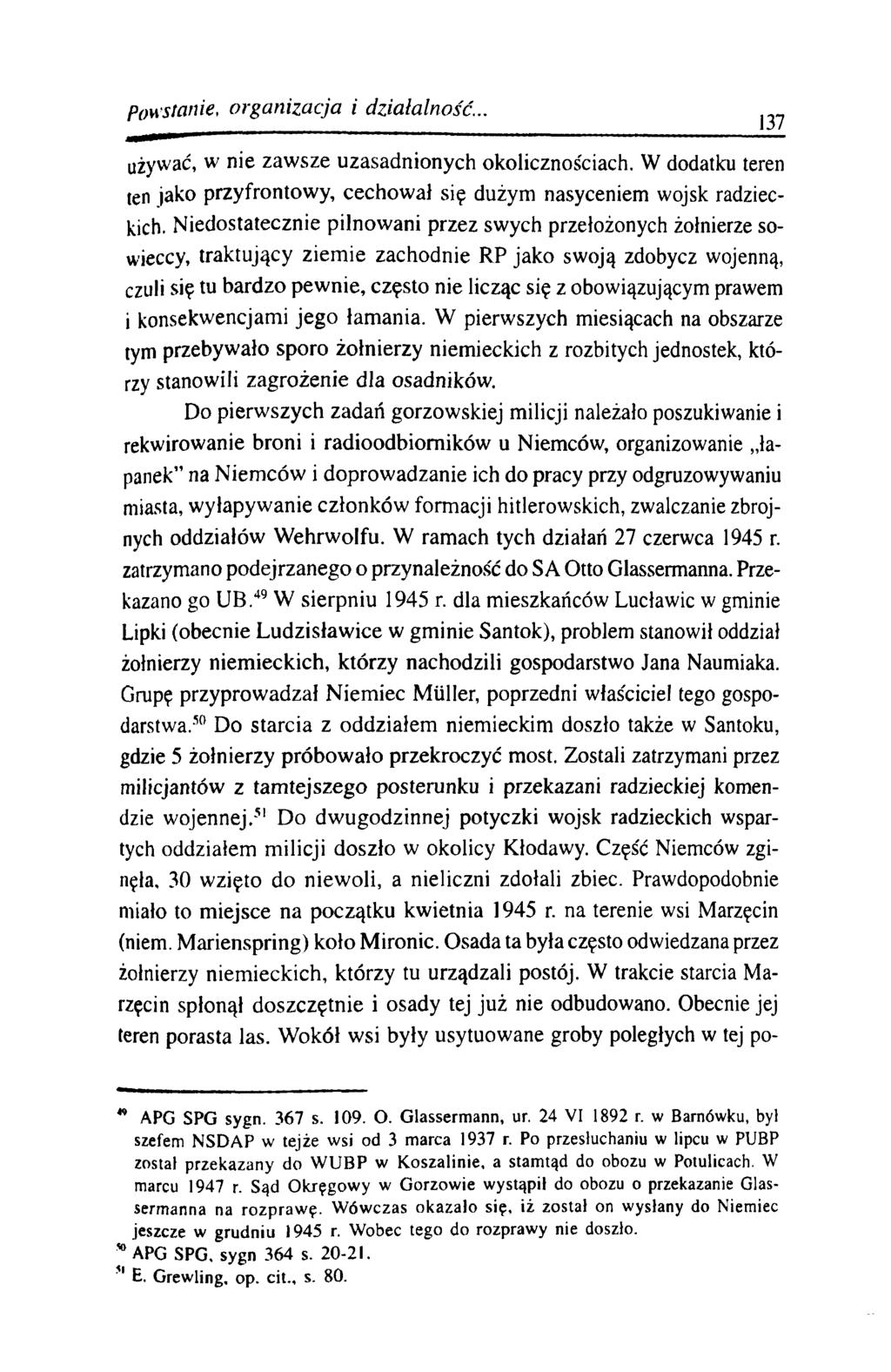 Powstanie, o rg a n iza cja i działalność.. 137 u ż y w a ć, w nie zaw sze uzasadnionych okolicznościach. W dodatku teren ten jako przy fron to w y, cech o w ał się dużym nasyceniem wojsk radzieckich.