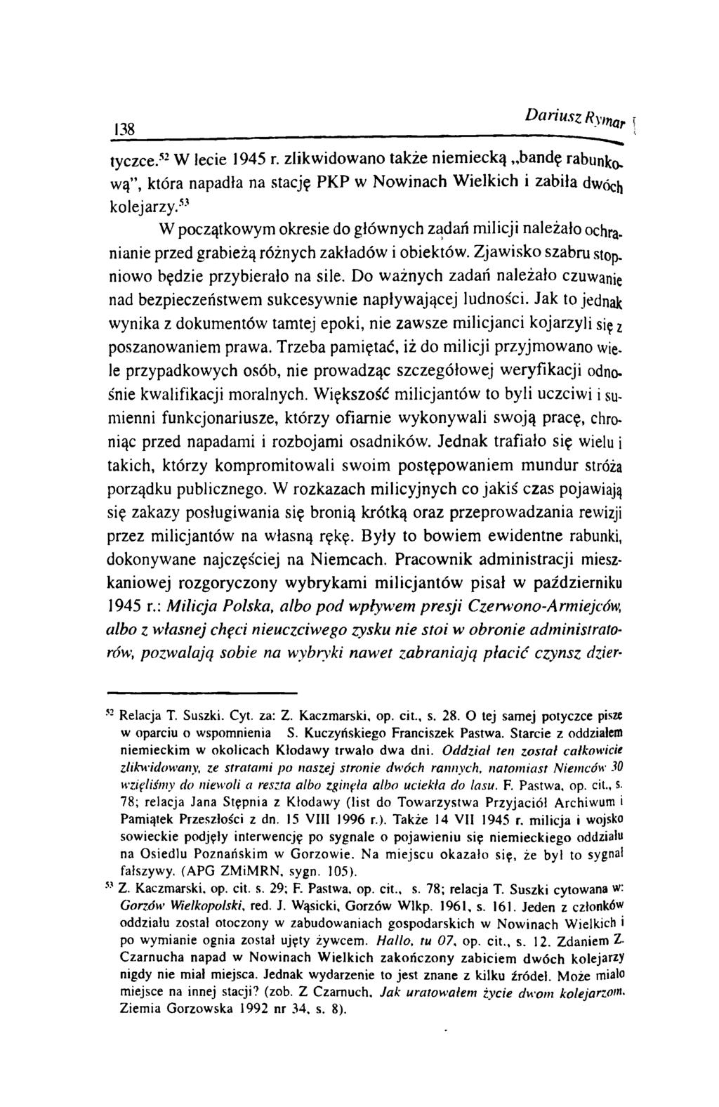 138 D ariusz RXlnar r tyczce.52 W lecie 1945 r. zlikw idow ano także niem iecką bandę rabunko. wą, która napadła na stację PKP w N ow inach W ielkich i zabiła dwóęj, kolejarzy.