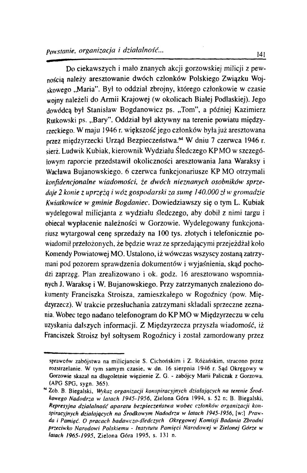 Powstanie, organizacja i działalność,. 141 Do ciekaw szych i m ało znanych akcji gorzowskiej milicji z pew nością należy aresztow anie dw óch członków Polskiego Zw iązku Wojskowego M aria.