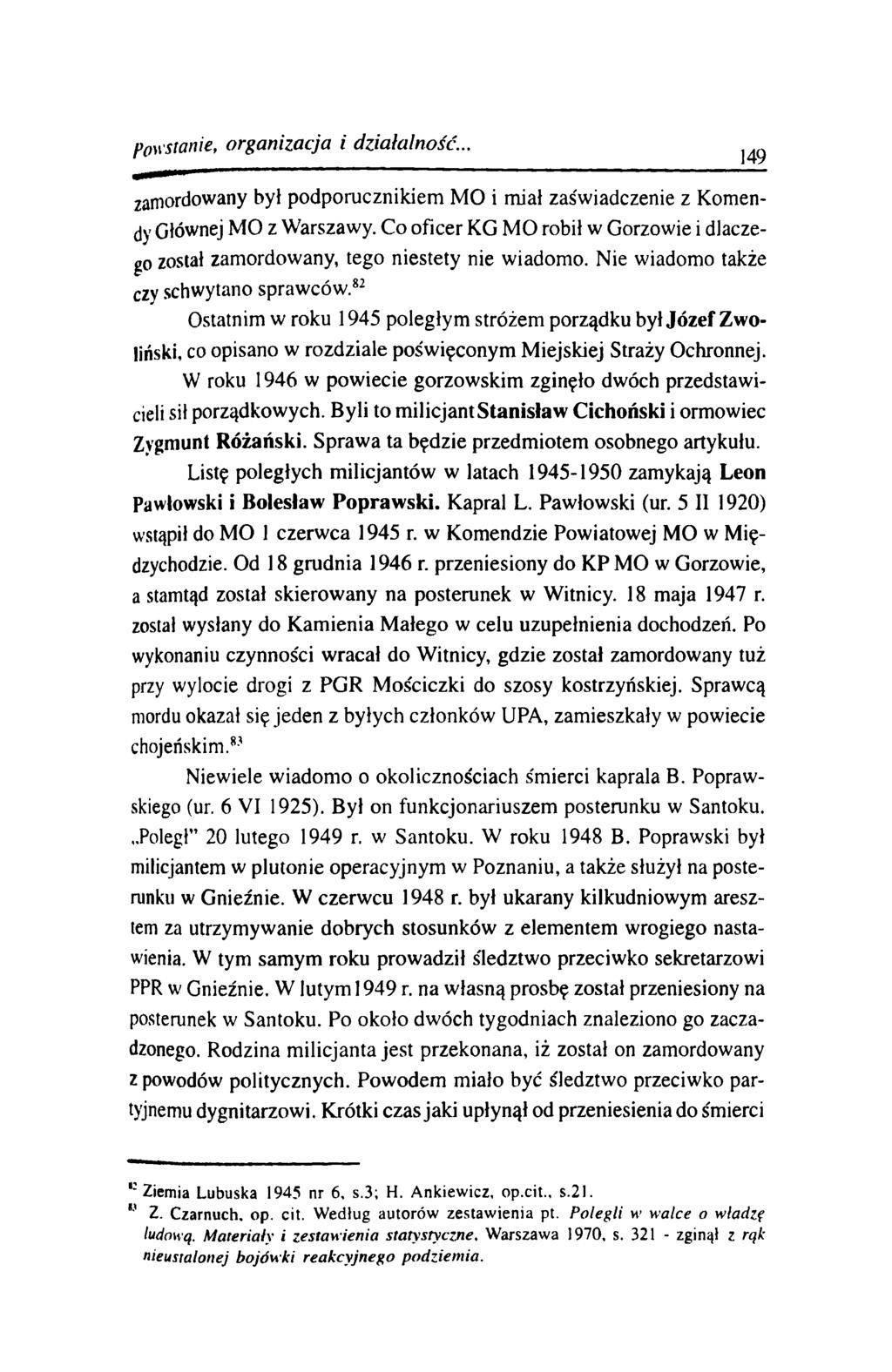 powstanie, organizacja i działalność.. 149 zamordowany był podporucznikiem M O i miał zaśw iadczenie z Komendy Głównej MO z Warszawy.