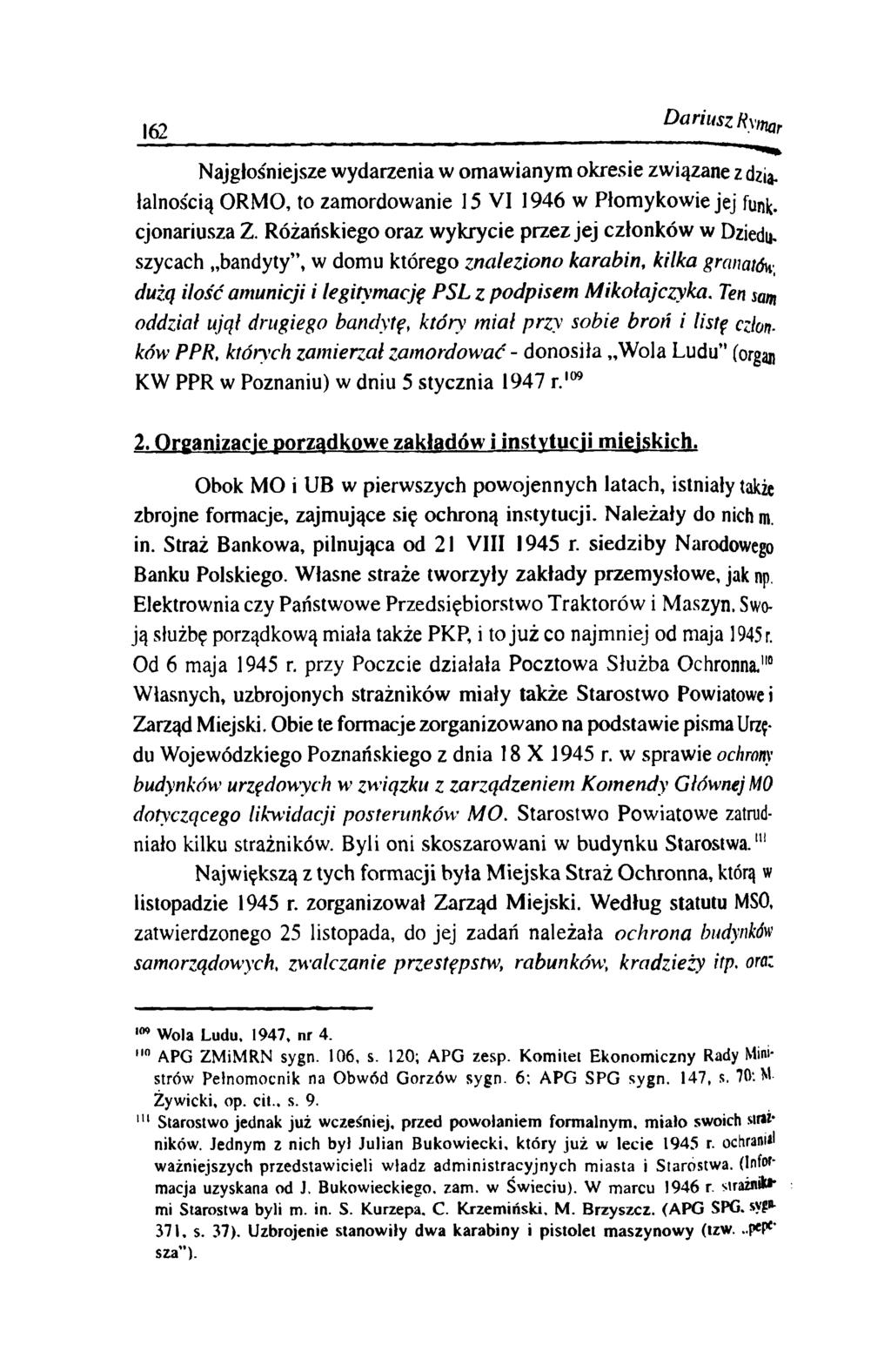 162 D ariusz H\,nar Najgłośniejsze w ydarzenia w om aw ianym o kresie zw iązane z działalnością ORM O, to zam ordow anie 15 VI 1946 w Płom ykow ie jej funkcjonariusza Z.