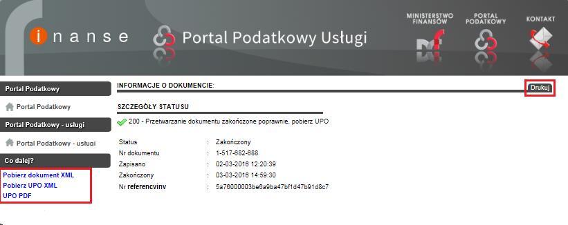 wyszukanie wysłanego dokumentu podatnik ma możliwość: pobrania wyszukanego dokumentu w formacie xml pobrania Urzędowego Poświadczenia Odbioru w formacie xml - możliwość taka jest dopiero po