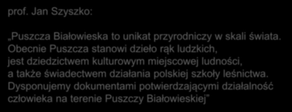 Wystawa w Parlamencie Europejskim: Puszcza Białowieska lasy naturalne czy też dziedzictwo kulturowe miejscowej ludności. prof. Jan Szyszko: Puszcza Białowieska to unikat przyrodniczy w skali świata.