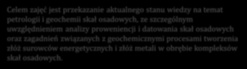 oraz zagadnień związanych z geochemicznymi procesami tworzenia