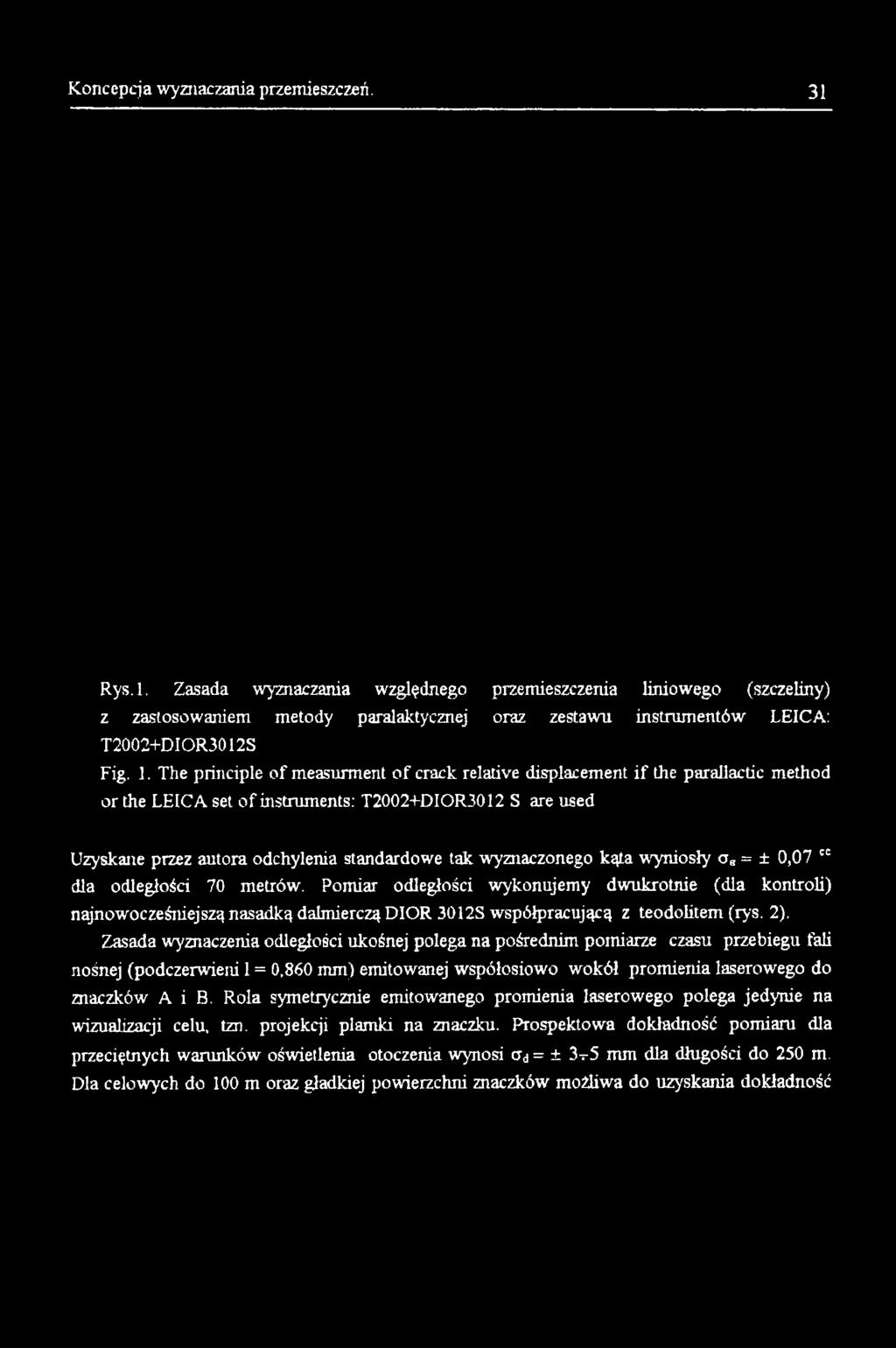The principle o f measurment o f crack relative displacement if the parallactic method or the LEICA set o f instruments: T2002+DIOR3012 S are used Uzyskane przez autora odchylenia standardowe tak