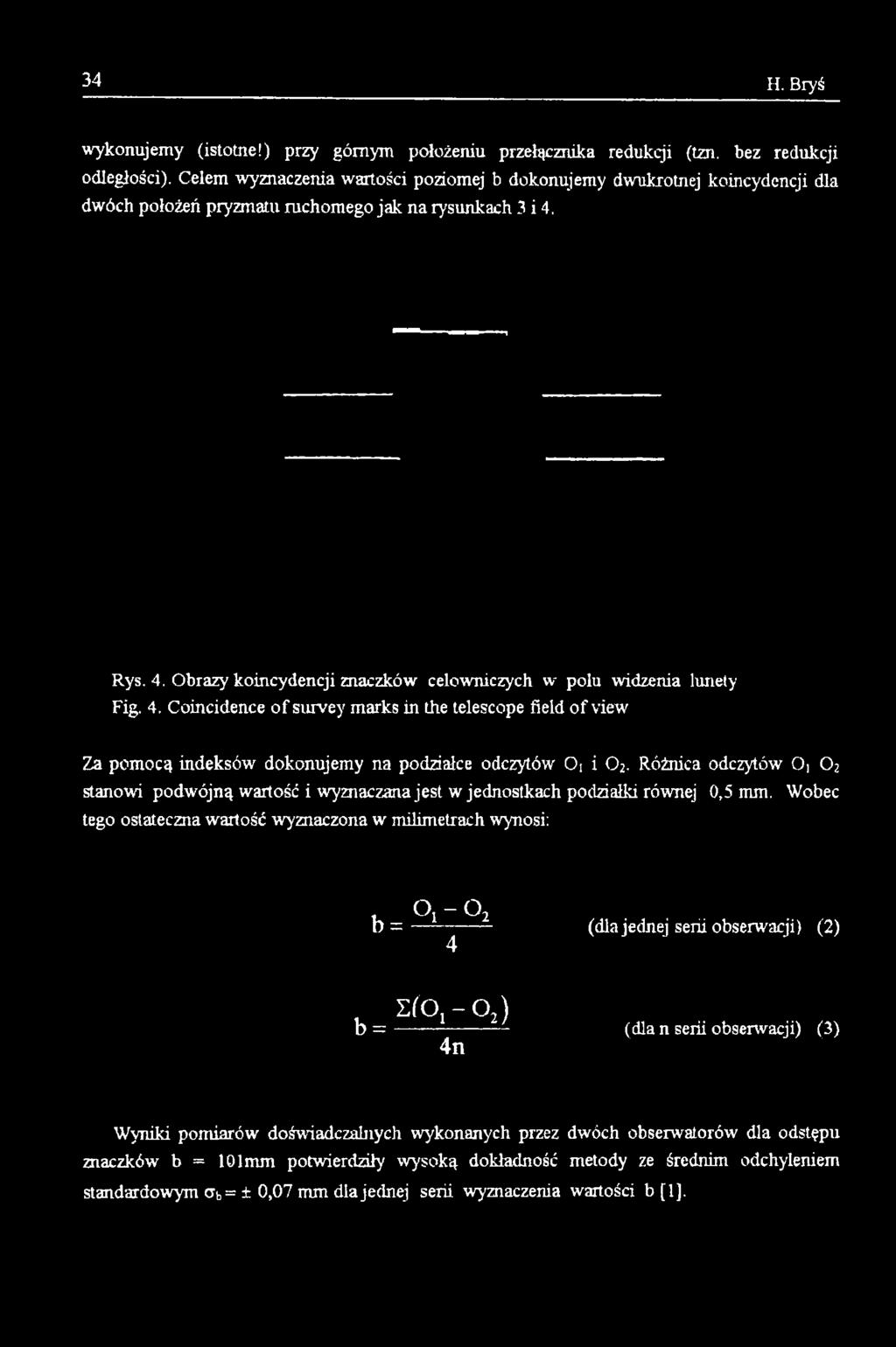 Rys. 4. Obrazy koincydencji maczków celowniczych w polu widzenia lunety Fig. 4. Coincidence o f survey marks in the telescope field o f view Za pom ocą indeksów dokonujemy na podziałce odczytów Oi i 0 2.