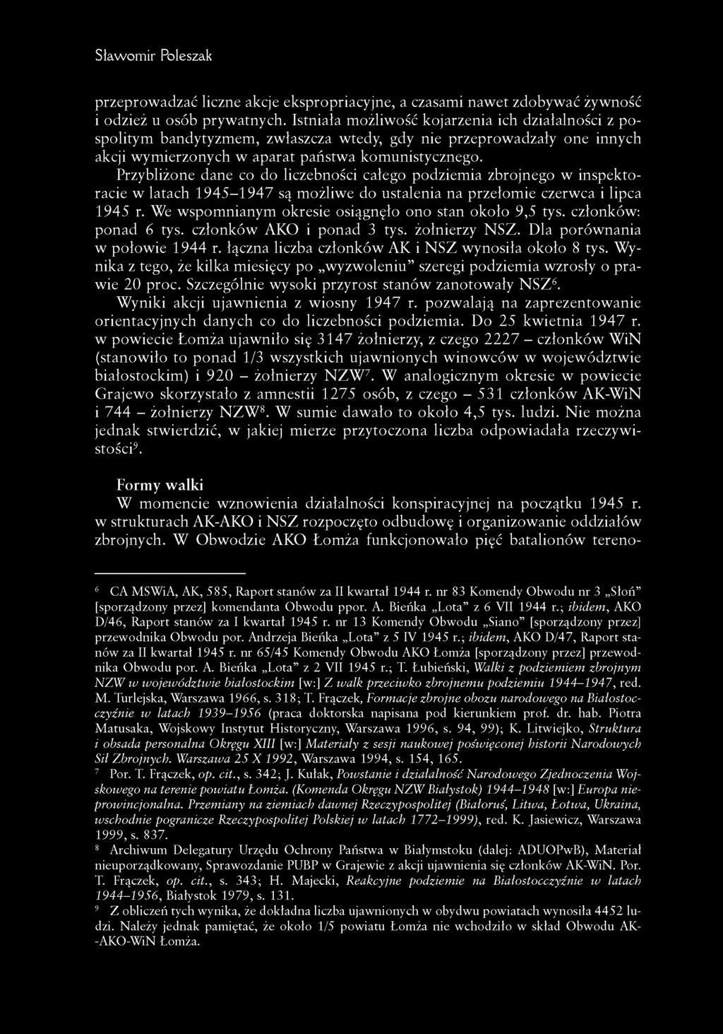 Przybliżone dane co do liczebności całego podziem ia zbrojnego w inspektoracie w latach 1945-1947 są możliwe do ustalenia na przełomie czerwca i lipca 1945 r.