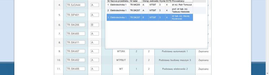 S I K 2 0 5 * S studia stacjonarne N studia niestacjonarne Numer semestru * Przykładowy numer katalogowy (w tym wypadku jest to numer katalogowy przedmiotu Matematyka 2) Po wprowadzeniu numeru