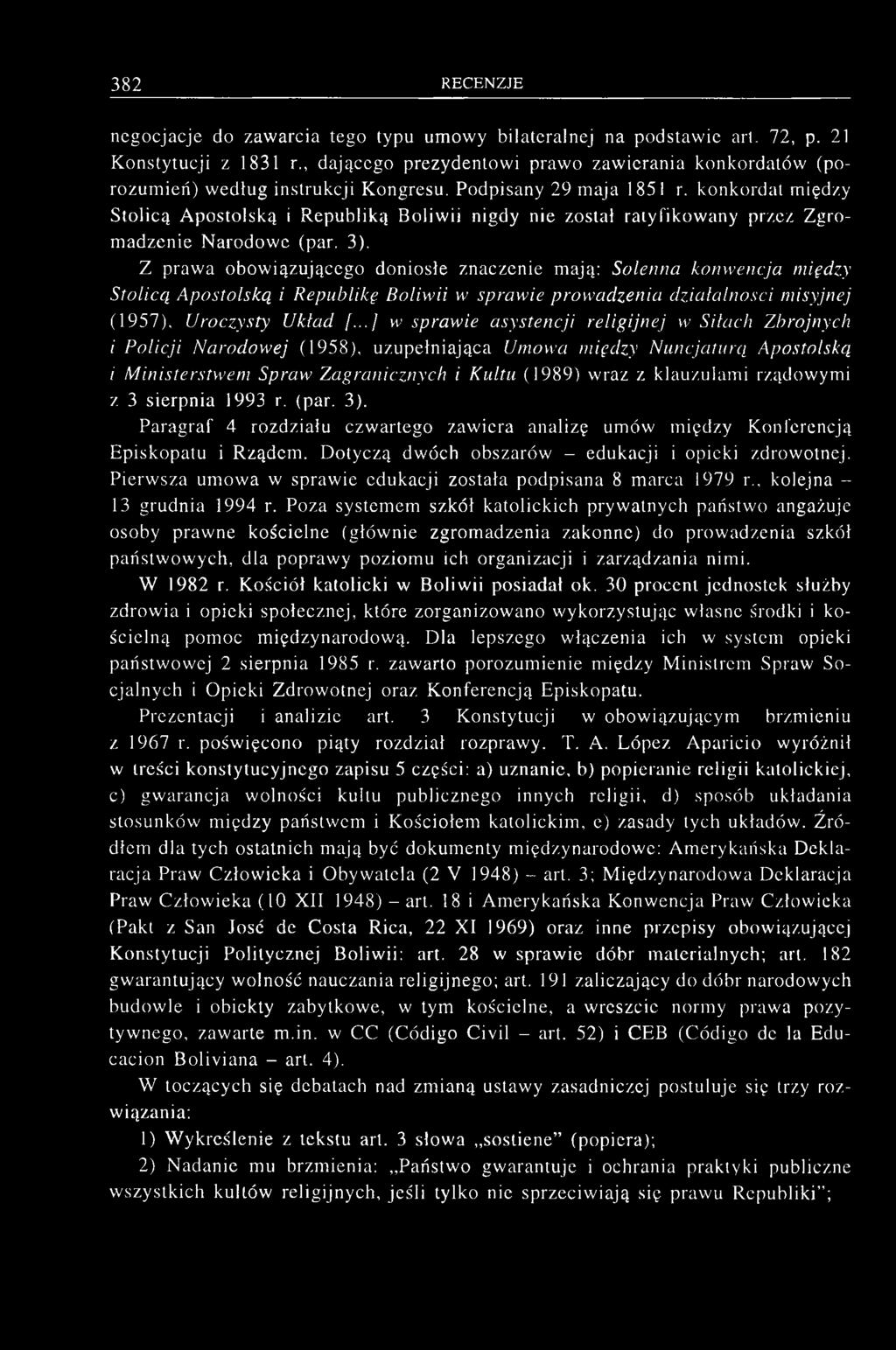 Z prawa obowiązującego doniosłe znaczenie mają: Solenna konw encja między Stolicą A postolską i R epublikę B oliw ii w spraw ie prow adzenia działalności m isyjnej (1957), U roczysty U kład [.