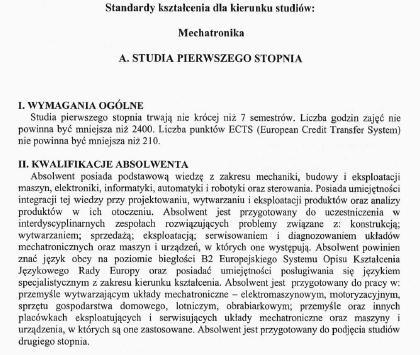 Mechatronika polska edukacja Rozp. MENiS z 12.07.2007 Stary opis: Państwowy standard kształcenia dla kierunku operujący zestawieniem treści kształcenia godziny zajęć.