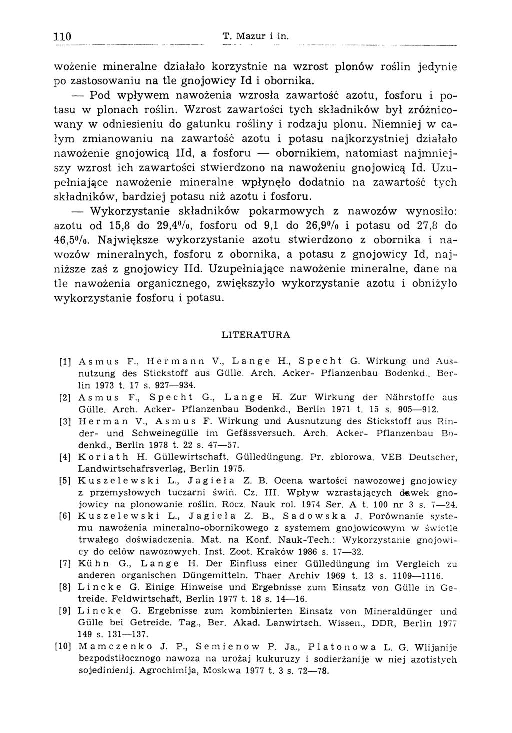 110 T. Mazur i in. wożenie mineralne działało korzystnie na wzrost plonów roślin jedynie po zastosowaniu na tle gnojowicy Id i obornika.