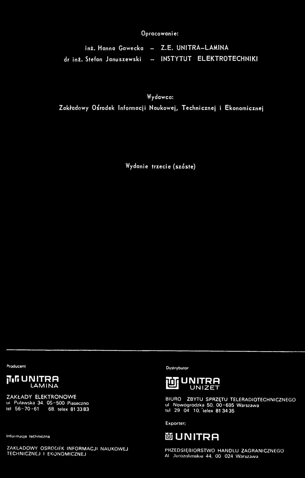 telex 81 3383 T g i U N I T R R 1 = 1 U N IZ E T BIURO ZBYTU SPRZĘTU TELE RADIOTECHNICZNEGO ul Nowogrodzka 50, 0