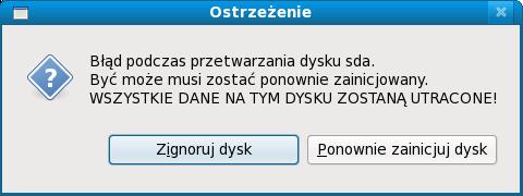 zażąda zainicjowania dysku twardego. Te działanie spowoduje, że wszystkie istniejące dane na dysku twardym będą nieczytelne.