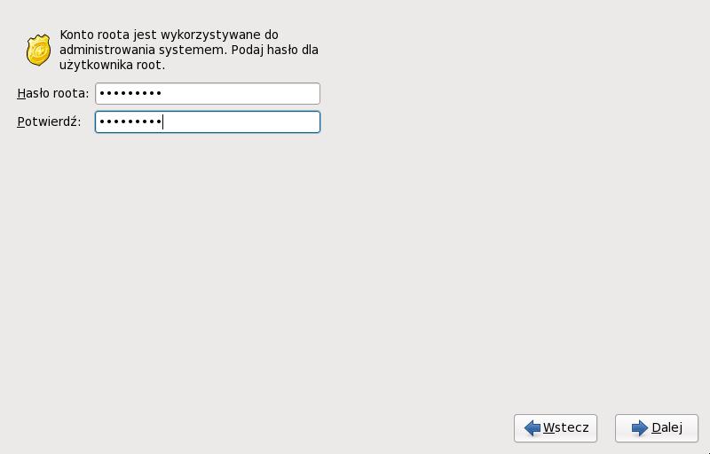 Szybki przewodnik po instalacji Rysunek 10. Hasło roota Proszę podać hasło roota w polu Hasło roota. Fedora dla bezpieczeństwa wyświetla znaki jako gwiazdki.