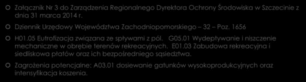 c.d. Załącznik Nr 3 do Zarządzenia Regionalnego Dyrektora Ochrony Środowiska w Szczecinie z dnia 31 marca 2014 r. Dziennik Urzędowy Województwa Zachodniopomorskiego 32 Poz. 1656 H01.