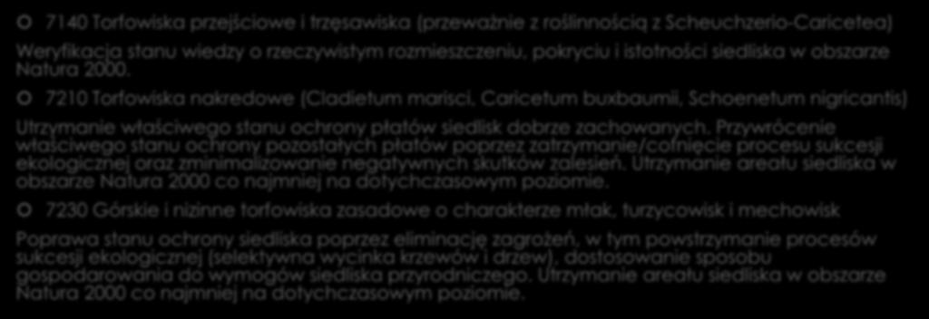 c.d. 7140 Torfowiska przejściowe i trzęsawiska (przeważnie z roślinnością z Scheuchzerio-Caricetea) Weryfikacja stanu wiedzy o rzeczywistym rozmieszczeniu, pokryciu i istotności siedliska w obszarze