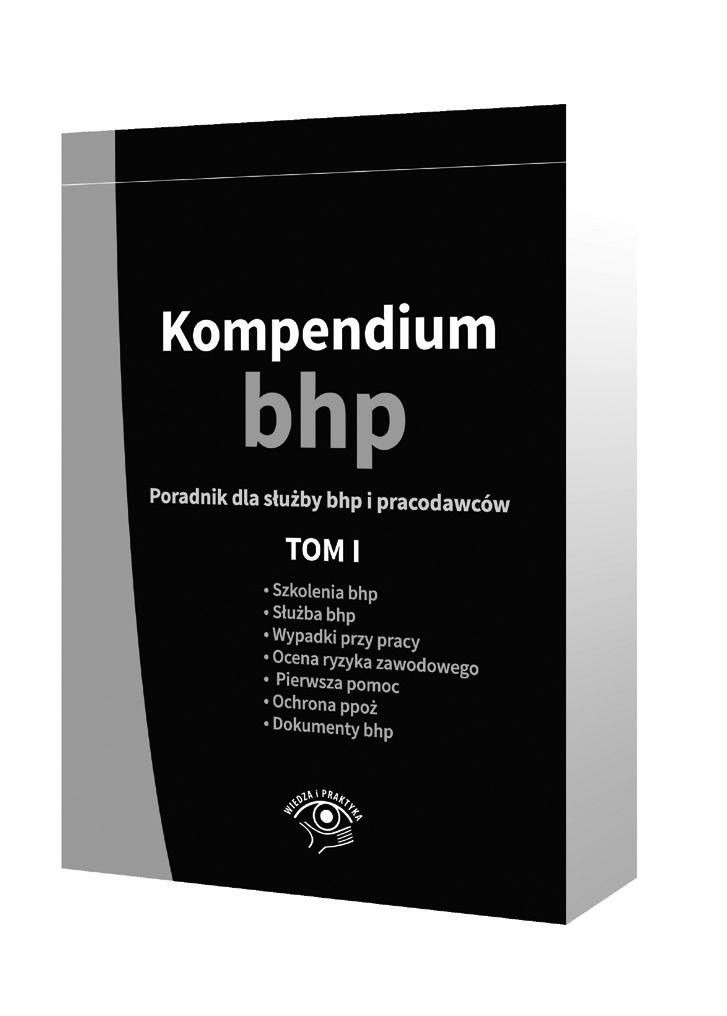 978-83-269-5098-8 Liczba stron: 444 i 496 Cena: pakiet 237,10 zł netto Kompendium bhp tom 1 porusza zagadnienia związane ze szkoleniami bhp, służby bhp, wypadków przy pracy, oceny