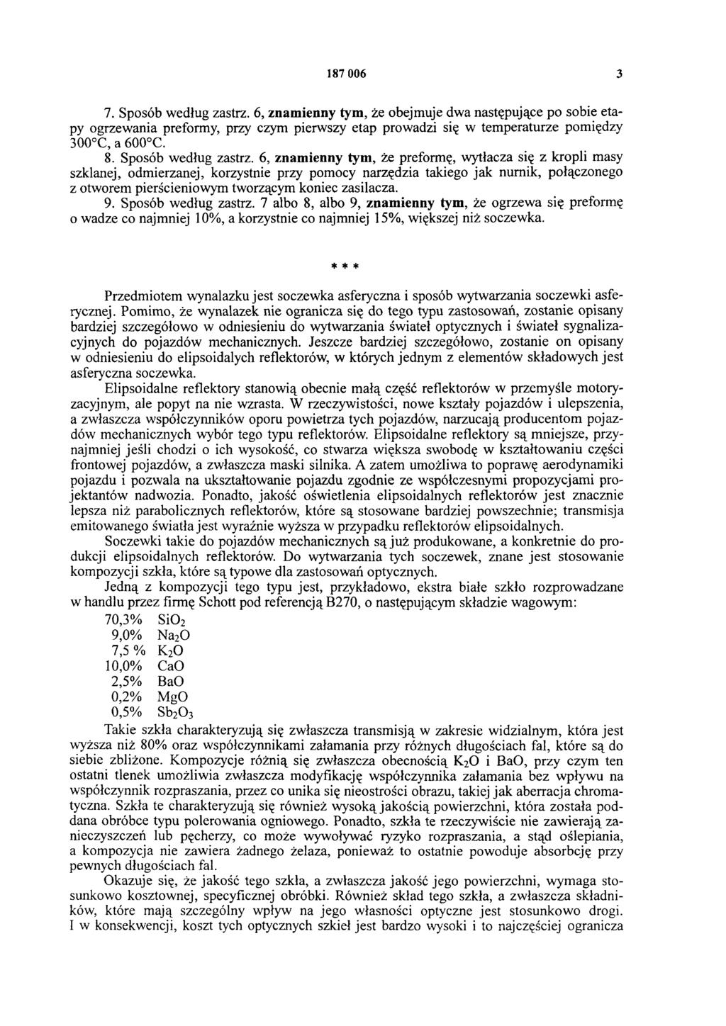 187 006 3 7. Sposób według zastrz. 6, znamienny tym, że obejmuje dwa następujące po sobie etapy ogrzewania preformy, przy czym pierwszy etap prowadzi się w temperaturze pomiędzy 300 C, a 600 C. 8.