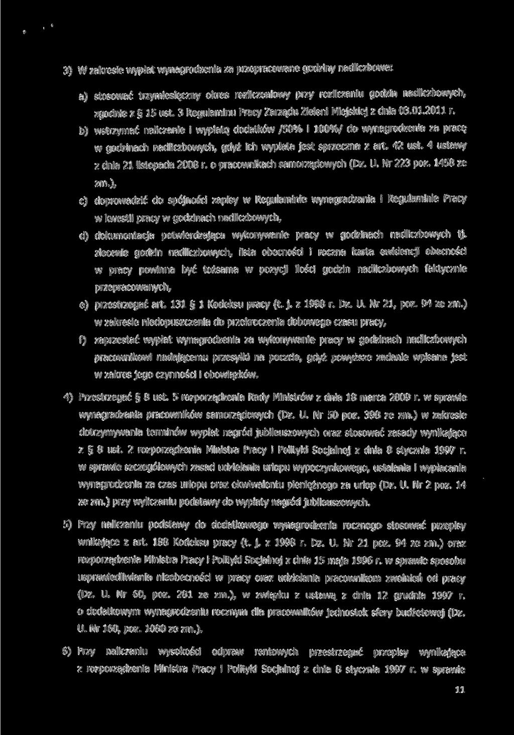 3) W zakresie wypłat wynagrodzenia za przepracowane godziny nadliczbowe: a) stosować trzymiesięczny okres rozliczeniowy przy rozliczaniu godzin nadliczbowych, zgodnie z 15 ust.