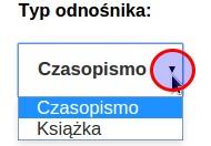 W przypadku Typu odnośnika należy dokonać wyboru z listy rozwijanej: Proszę zwrócić uwagę, że wybierając Książka nie musicie Państwo wprowadzać pól Numeru woluminu oraz Numeru stron.