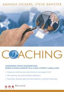 Coaching Autorzy: Amanda Vickers, Steve Bavister T³umaczenie: Marcin Kowalczyk ISBN: 83-246-0492-8 Tytu³ orygina³u: Coaching Format: 122 194, stron: 344 Zarabianie przez rozmawianie.